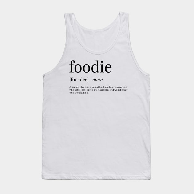 Foodie Definition Tank Top by definingprints